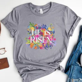 He Is Risen Bright Easter Flowers Tee